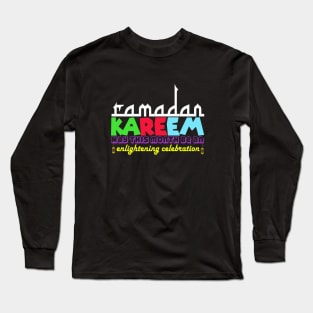 Ramadan Kareem: May this month be an enlightening celebration Long Sleeve T-Shirt